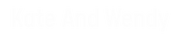 kateandwendy